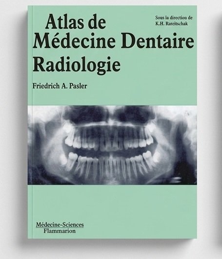 Atlas de Médecine Dentaire : Radiologie - Friedrich A. Pasler (Format PDF E-book)